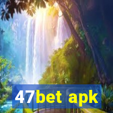 47bet apk